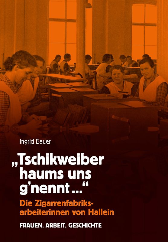 "Tschikweiber haums uns g'nennt"