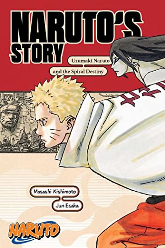 Naruto: Naruto's Story--Uzumaki Naruto and the Spiral Destiny (Naruto Novels)
