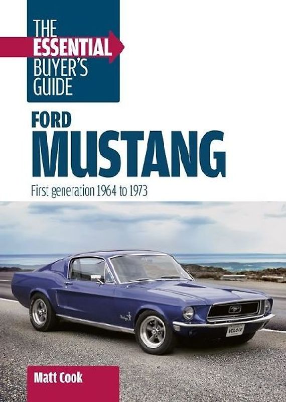 Ford Mustang: The Essential Buyer's Guide