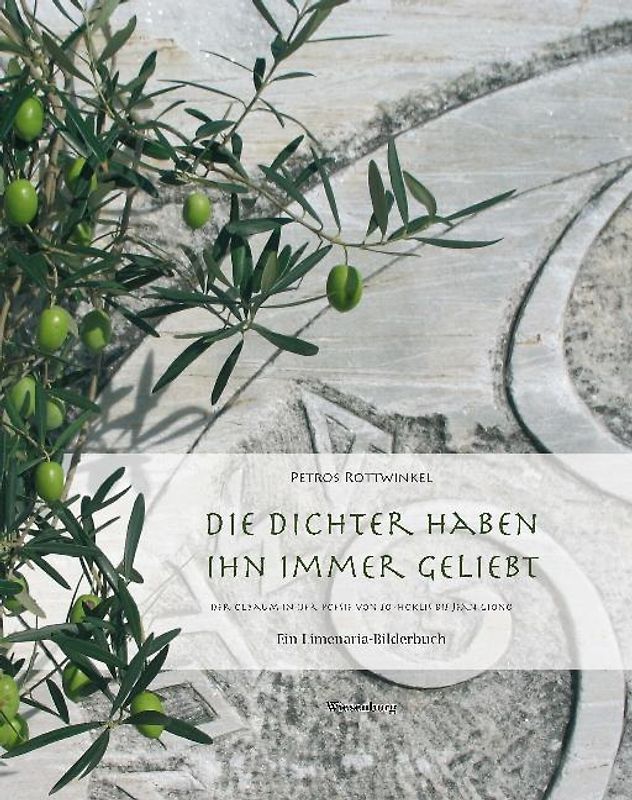 Die Dichter haben ihn immer geliebt - Der Ölbaum in der Poesie von Sophoklis bis Jean Giono