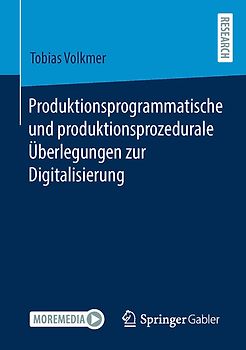 Produktionsprogrammatische und produktionsprozedurale Überlegungen zur Digitalisierung