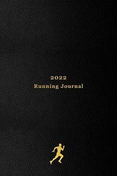2022 Running Journal: Your personal 365 day running log, calendar and planner all in one | Track your daily runs, races, goals, achievements and improvements | 2022 edition for runners