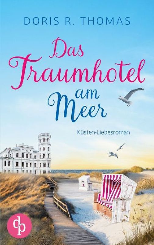 Das Traumhotel am Meer | Ein Küsten-Liebesroman