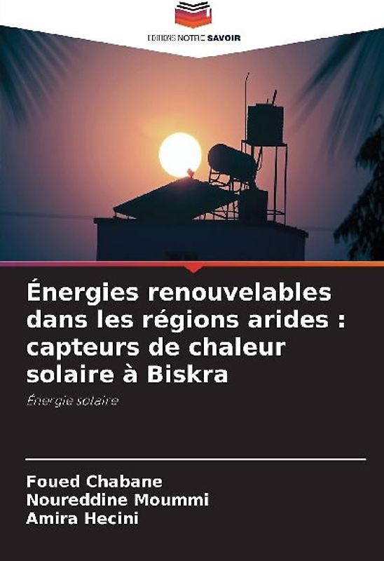 Énergies renouvelables dans les régions arides : capteurs de chaleur solaire à Biskra