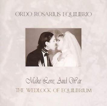 Ordo Rosarius Equilibrio - Make Love and War Vol. 2
