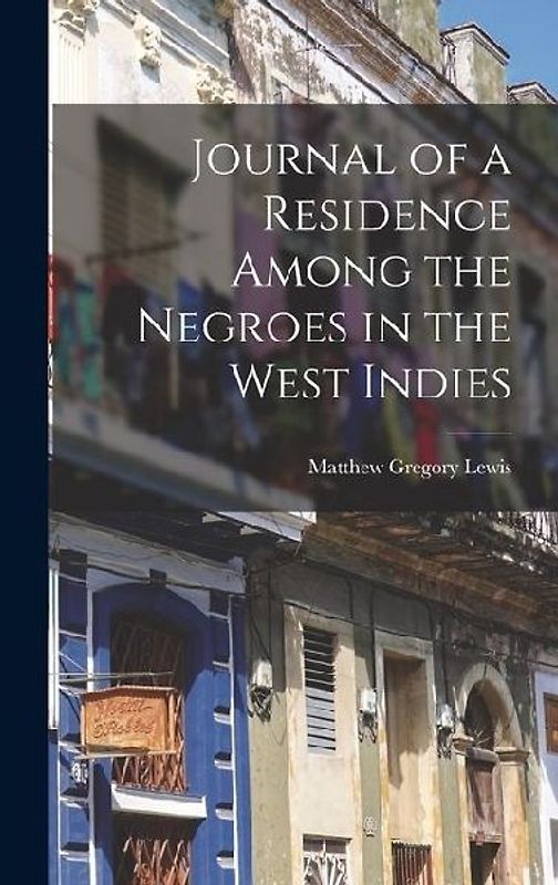 Journal of a Residence Among the Negroes in the West Indies