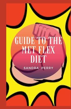 Guide to The Met Flex Diet: The Flex Diet isn’t so much a diet as it is a way of thinking about food.