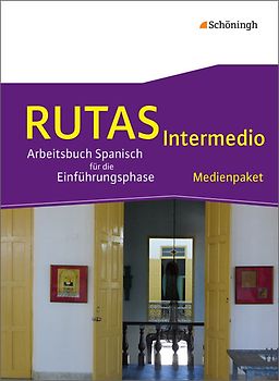 RUTAS Intermedio - Arbeitsbuch für Spanisch als fortgeführte Fremdsprache in der Einführungsphase der gymnasialen Oberstufe in Nordrhein-Westfalen u.a.