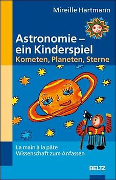 Astronomie - ein Kinderspiel.  Kometen, Planeten, Sterne