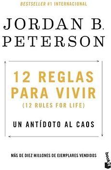 12 Reglas Para Vivir: Un Antídoto Al Caos / 12 Rules for Life: An Antidote to Chaos