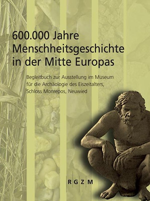 600.000 Jahre Menschheitsgeschichte in der Mitte Europas