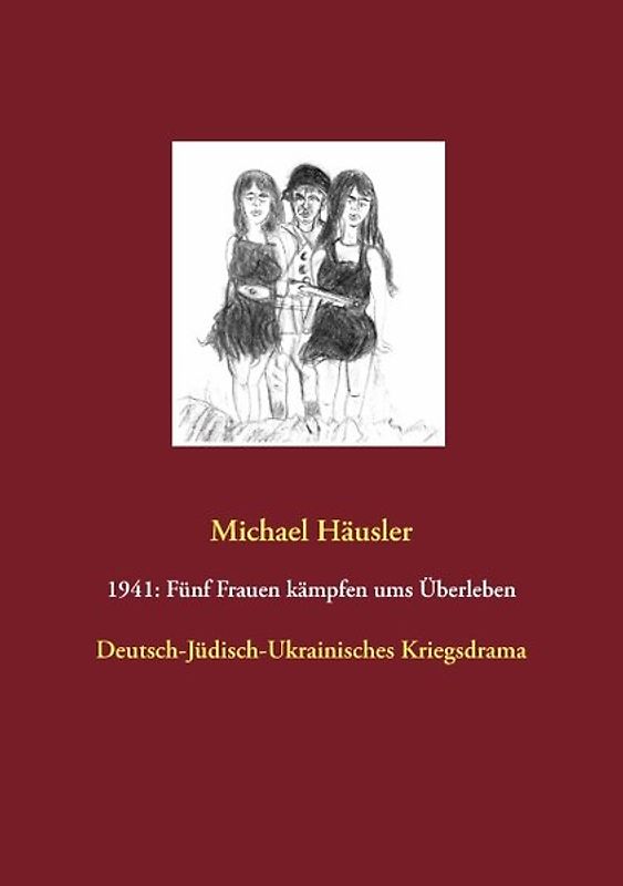 1941: Fünf Frauen kämpfen ums Überleben