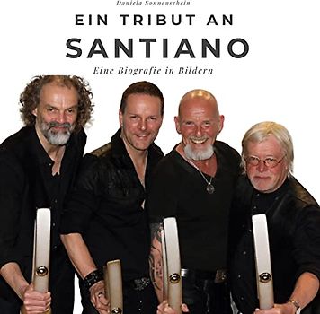 Ein Tribut an Santiano: Eine Biografie in Bildern