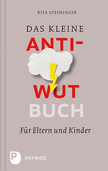 Das kleine Anti-Wut-Buch. für Eltern und Kinder