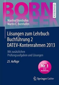 Lösungen zum Lehrbuch Buchführung 2 DATEV-Kontenrahmen 2013