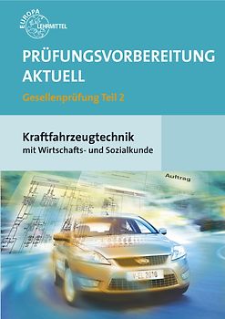 Prüfungsvorbereitung aktuell Kraftfahrzeugtechnik Teil 2, inkl. Lösungsbuch