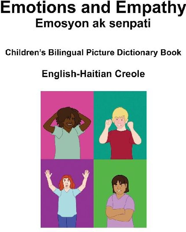 English-Haitian Creole Emotions and Empathy / Emosyon ak senpati Children's Bilingual Picture Book