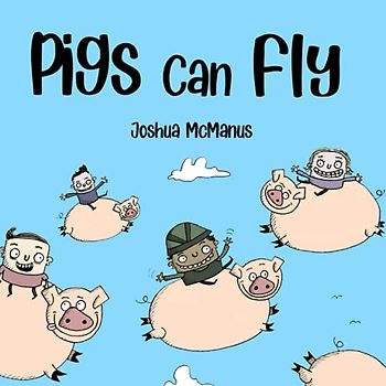 Pigs Can Fly! (Childrens Books): childrens books 2-7 (Giggle-tastic stories)