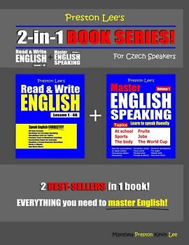 Preston Lee’s 2-in-1 Book Series! Read & Write English Lesson 1 - 40 For Czech Speakers + Master English Speaking - Volume 1 (Preston Lee's English For Czech Speakers)