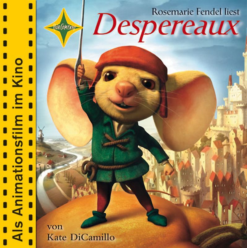Despereaux - von einem der auszog, das Fürchten zu verlernen.