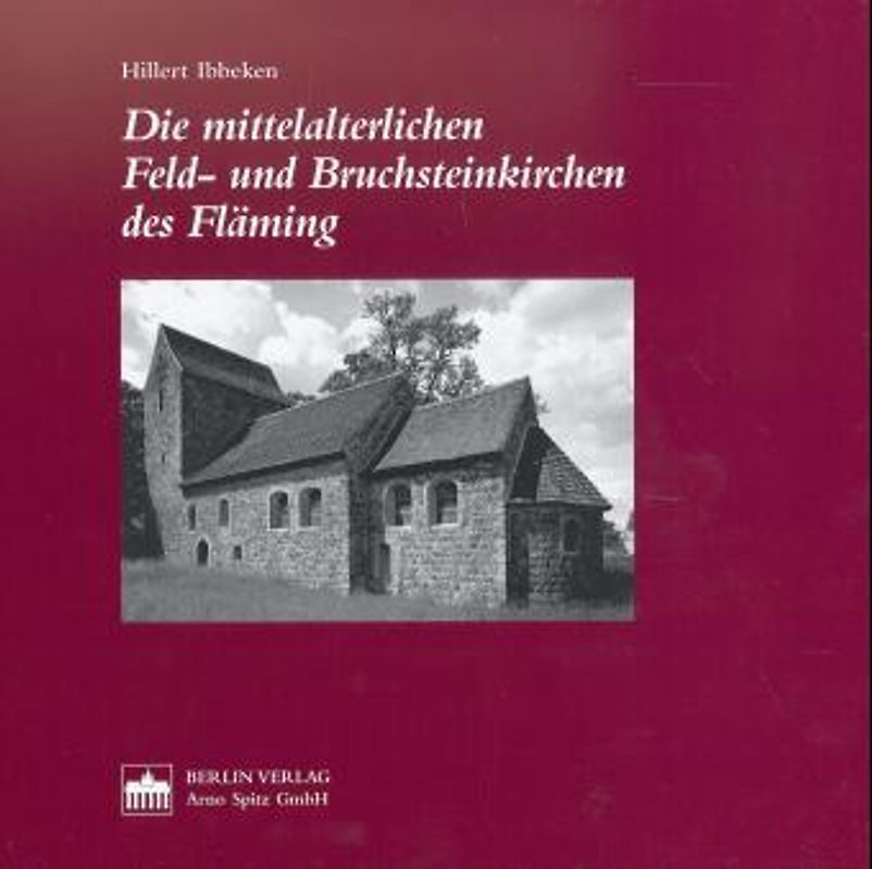 Die mittelalterlichen Feld- und Bruchsteinkirchen des Fläming