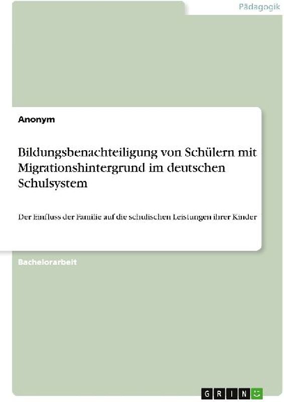 Bildungsbenachteiligung von Schülern mit Migrationshintergrund im deutschen Schulsystem