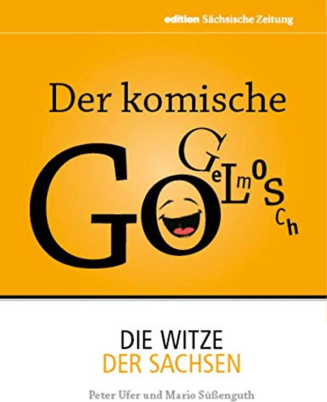Der komische Gogelmosch: Die Witze der Sachsen