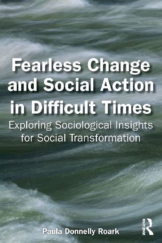 Fearless Change and Social Action in Difficult Times