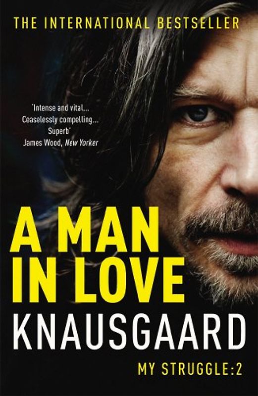 A Man In Love: My Struggle Book 2 (My Struggle 2) - Knausgaard, Karl Ove