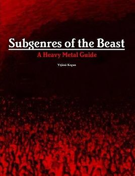 Subgenres of the Beast: A Heavy Metal Guide - Kegan, Yrjänä
