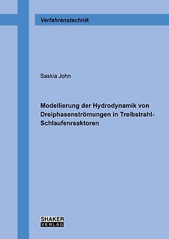 Modellierung der Hydrodynamik von Dreiphasenströmungen in Treibstrahl-Schlaufenreaktoren