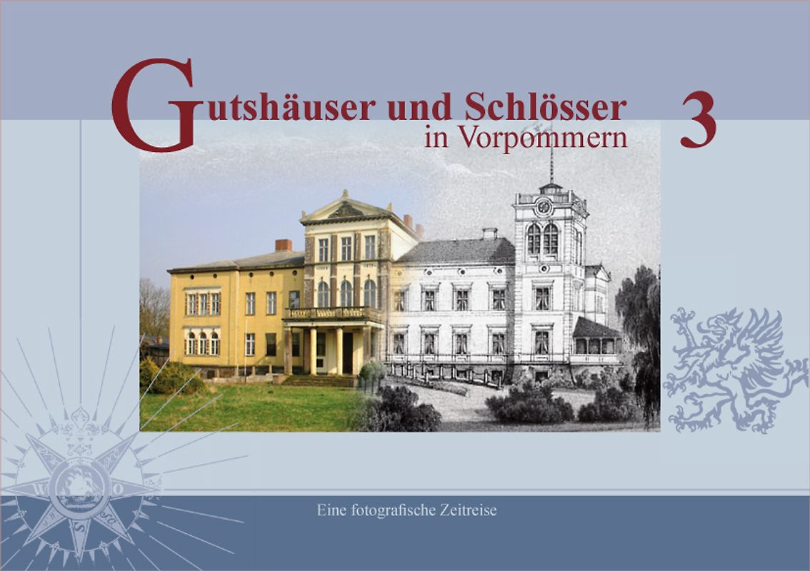 Gutshäuser und Schlösser in Vorpommern, Band 3