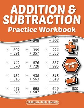 Addition and Subtraction Practice Workbook - Grades 3-4: 3rd-Grade and 4th-Grade Math Practice Workbook for Kids Ages 8-10: With 1728 Problems, Exercises, and Answer Key