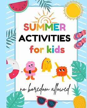 Summer activities for kids: No boredom allowed