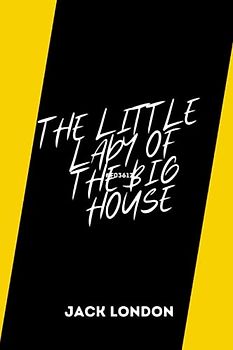 The Little Lady of the Big House by jack london