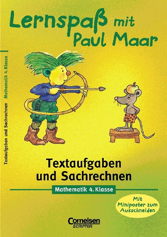 Lernspaß mit Paul Maar - Mathematik / 4. Schuljahr - Textaufgaben und Sachrechnen. Übungsheft. Mit Lösungsteil
