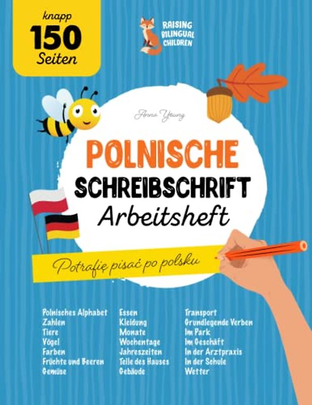 Polnische Schreibschrift Arbeitsheft. Polnisch schreiben und lernen: Ein umfassendes Schreibtraining für zweisprachige Kinder und Erwachsene. Lerne ... zweisprachige Bücher, Band 3)
