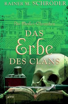 Die Medici-Chroniken (3) Das Erbe des Clans
