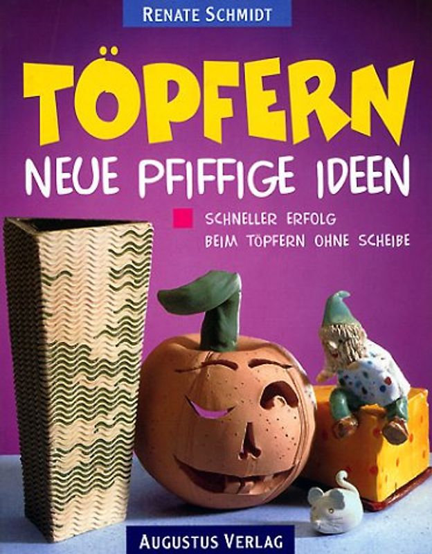 Töpfern schnell und leicht