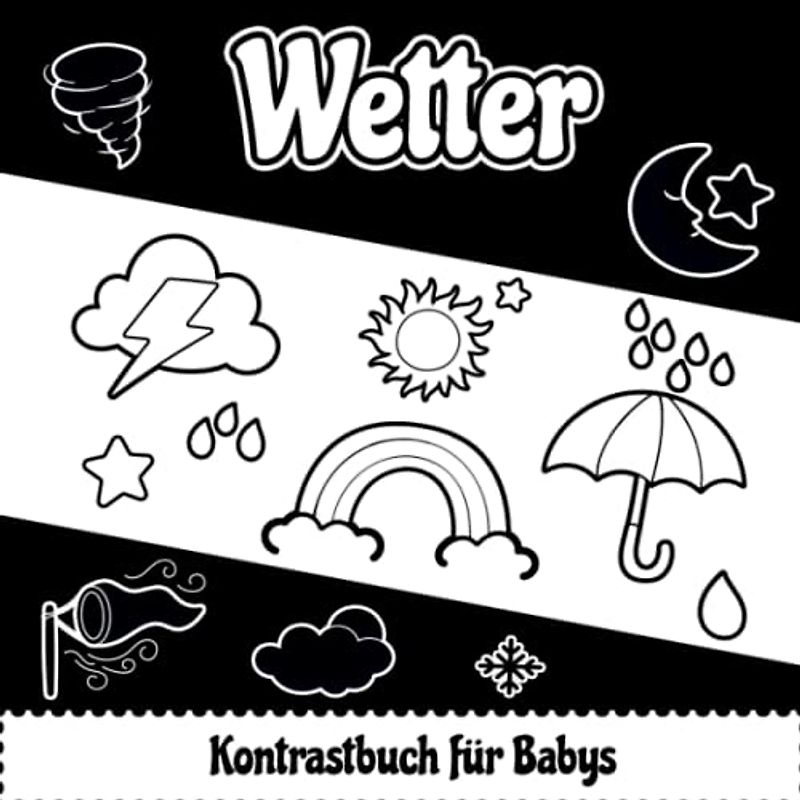 Wetter Kontrastbuch für Babys: Schwarz Weiß Buch für Neugeborene | Thematische Wetterbilder zur Entwicklung des Sehvermögens Ihres Kindes