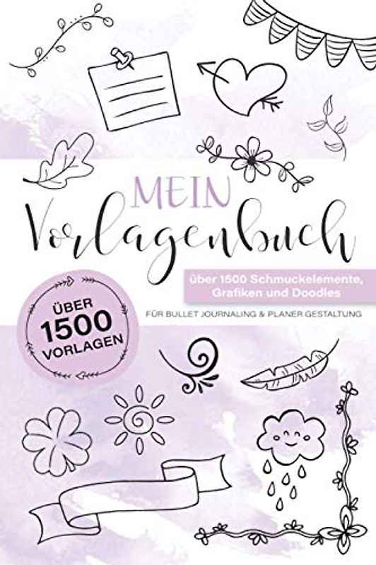 Vorlagenbuch: über 1500 Vorlagen für dein Bullet Journal | Planer | Kawaii Doodles | Schmuckelemente | Layout Elemente | easy Setups | Journal ... Tiere, Einhorn, Essen und Trinken,...