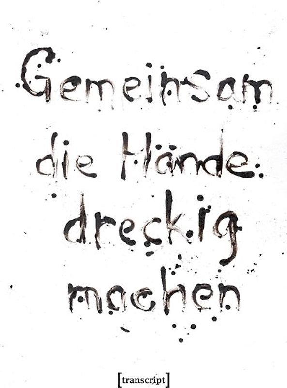 Gemeinsam die Hände dreckig machen