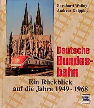 Deutsche Bundesbahn. Ein Rückblick auf die Jahre 1949-68