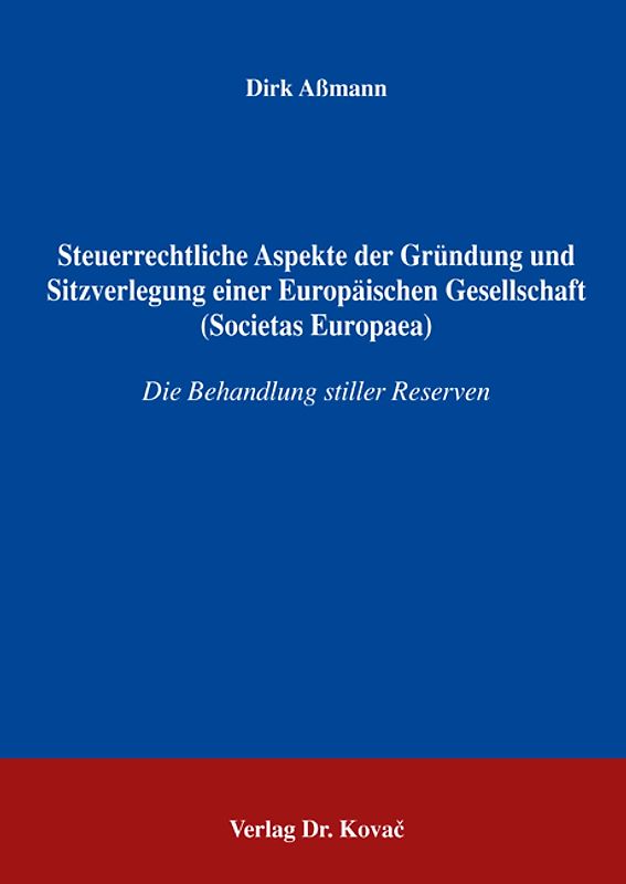 Steuerrechtliche Aspekte der Gründung und Sitzverlegung einer Europäischen Gesellschaft (Societas Europaea)