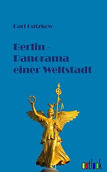 Berlin - Panorama einer Weltstadt