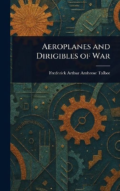 Aeroplanes and Dirigibles of War