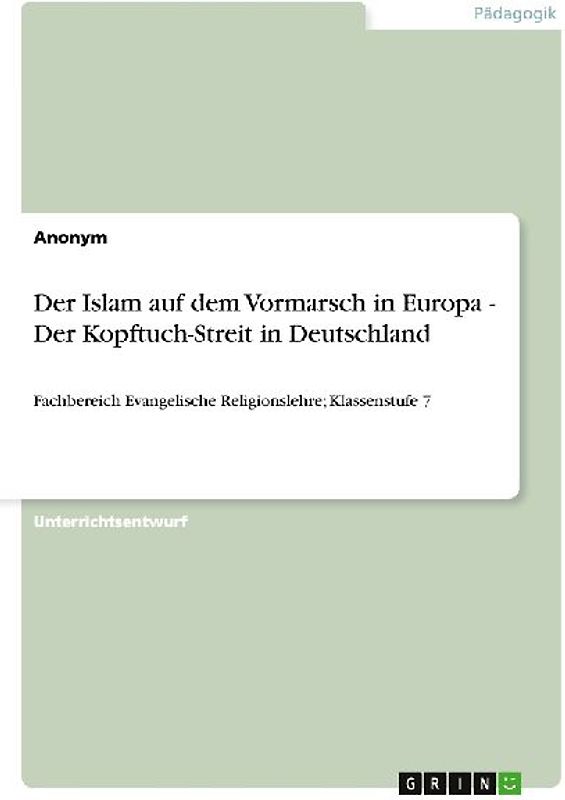 Der Islam auf dem Vormarsch in Europa - Der Kopftuch-Streit in Deutschland