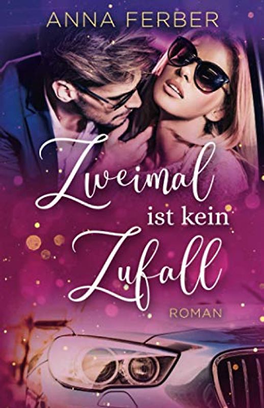Zweimal ist kein Zufall: (Liebesroman)