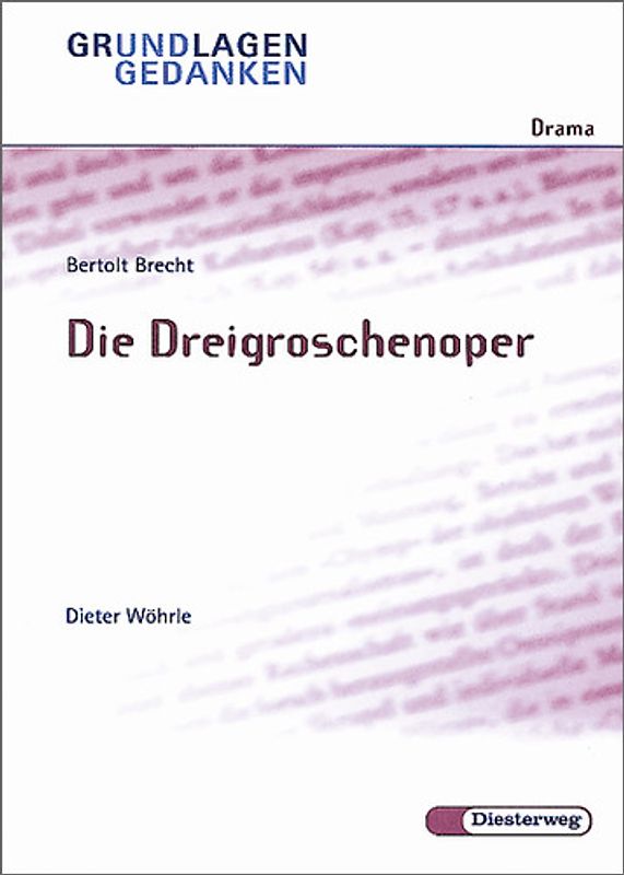 Grundlagen und Gedanken zum Verständnis des Dramas / Bertolt Brecht: Die Dreigroschenoper