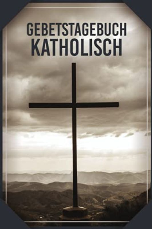 Gebetstagebuch katholisch: Christliches Andachtsbuch Für Frauen Und Männer I Tägliche Andachten, Verse, Gebete Notieren I Gebetsjournal Für Bibelstunde I Gebetstagebuch A5 Mit 110 Seiten Zum Eintragen